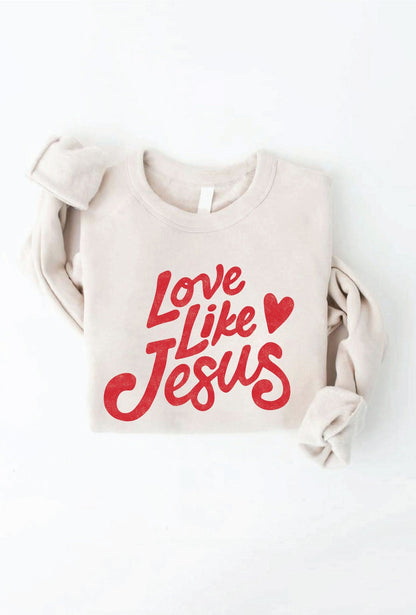 LOVE LIKE JESUS Graphic Sweatshirt Oat Collective
