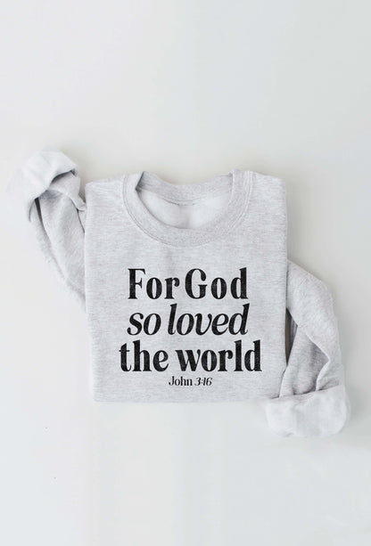FOR GOD SO LOVED Graphic Sweatshirt Oat Collective