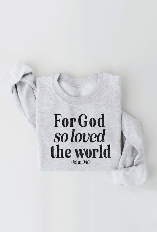 FOR GOD SO LOVED Graphic Sweatshirt Oat Collective