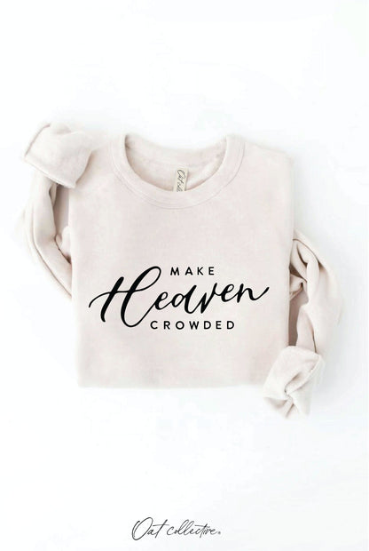 MAKE HEAVEN CROWED Graphic Sweatshirt Oat Collective